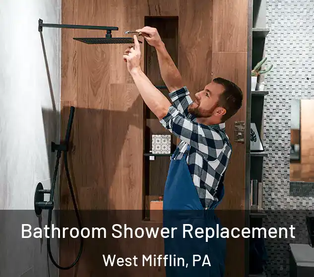  Bathroom Shower Replacement West Mifflin, PA
