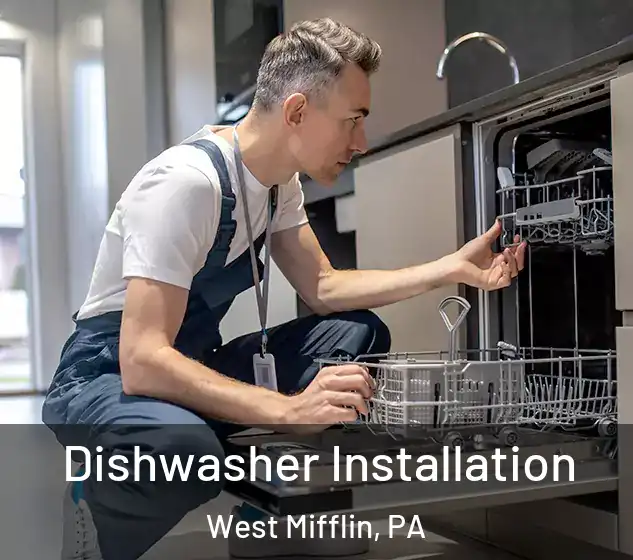  Dishwasher Installation West Mifflin, PA
