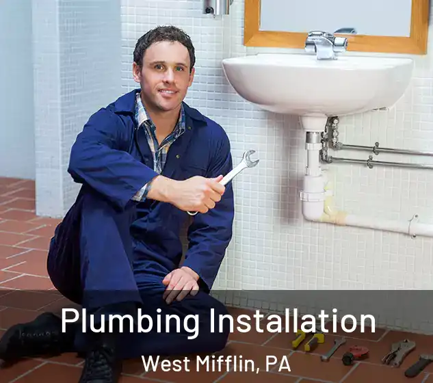  Plumbing Installation West Mifflin, PA