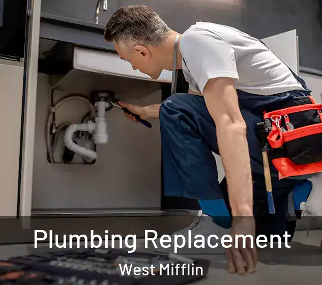  Plumbing Replacement West Mifflin