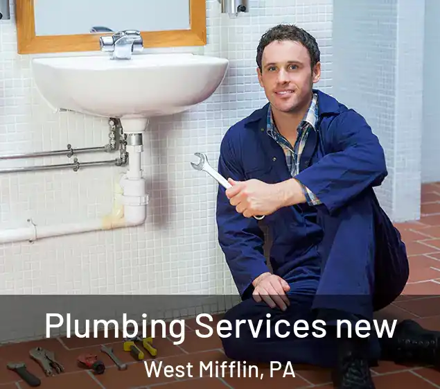  Plumbing Services new West Mifflin, PA