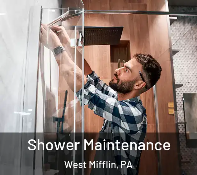  Shower Maintenance West Mifflin, PA