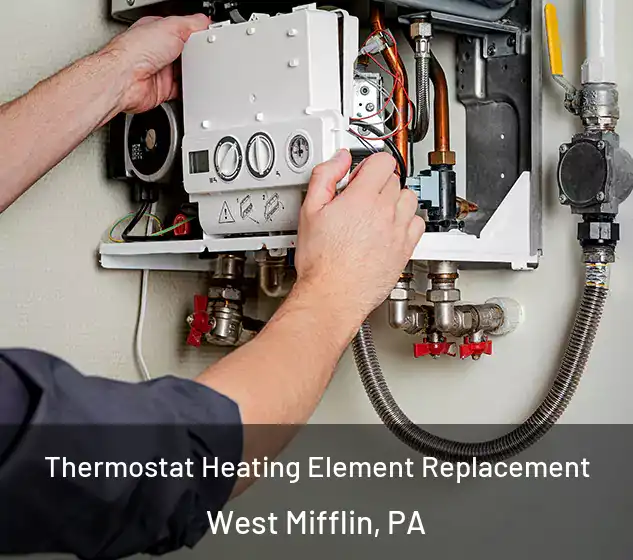  Thermostat Heating Element Replacement West Mifflin, PA