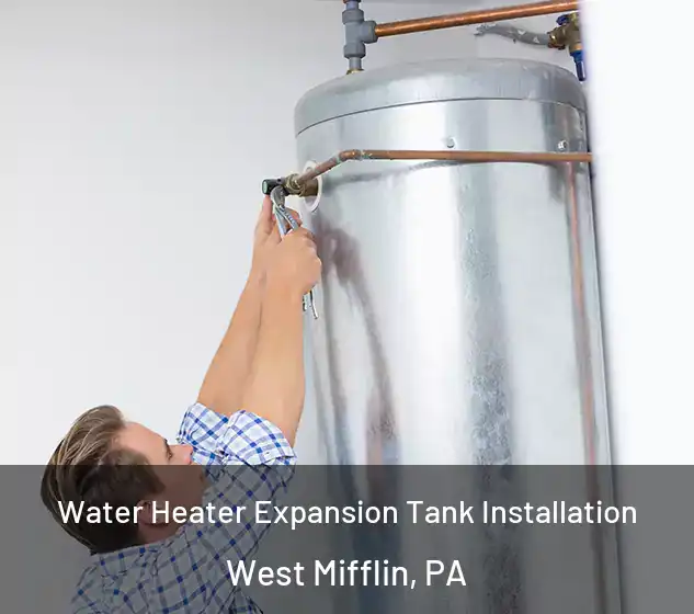  Water Heater Expansion Tank Installation West Mifflin, PA