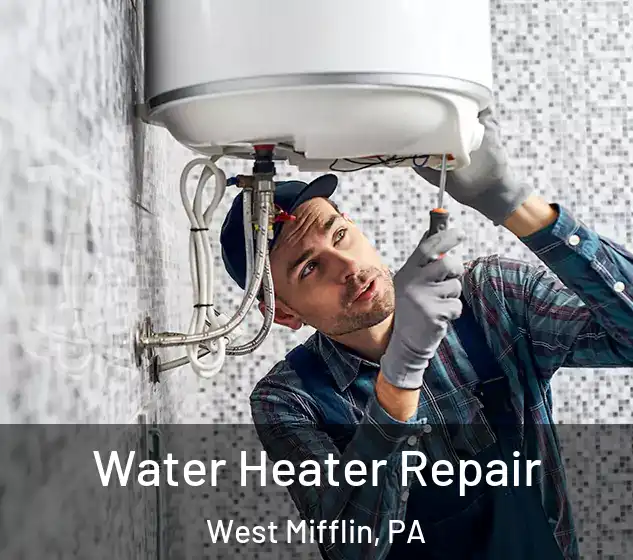  Water Heater Repair West Mifflin, PA